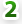 2